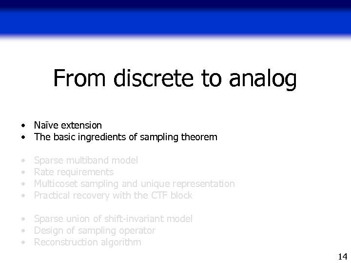 From discrete to analog • Naïve extension • The basic ingredients of sampling theorem