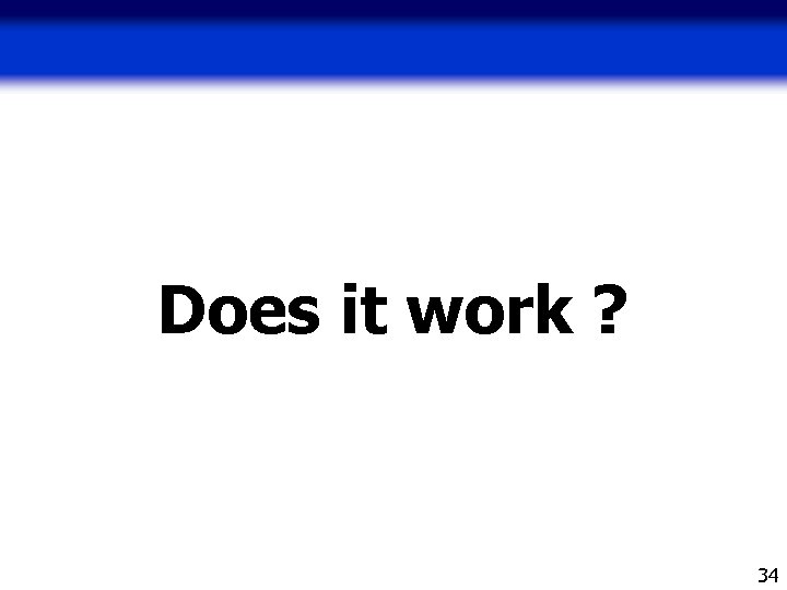 Does it work ? 34 