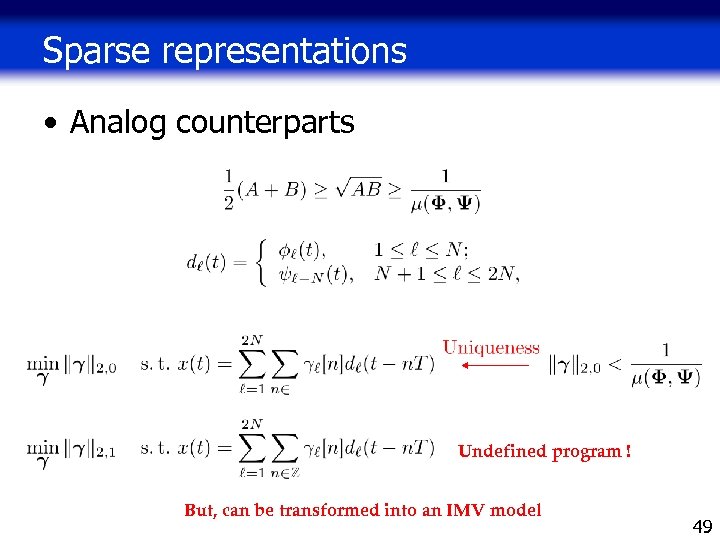 Sparse representations • Analog counterparts Undefined program ! But, can be transformed into an