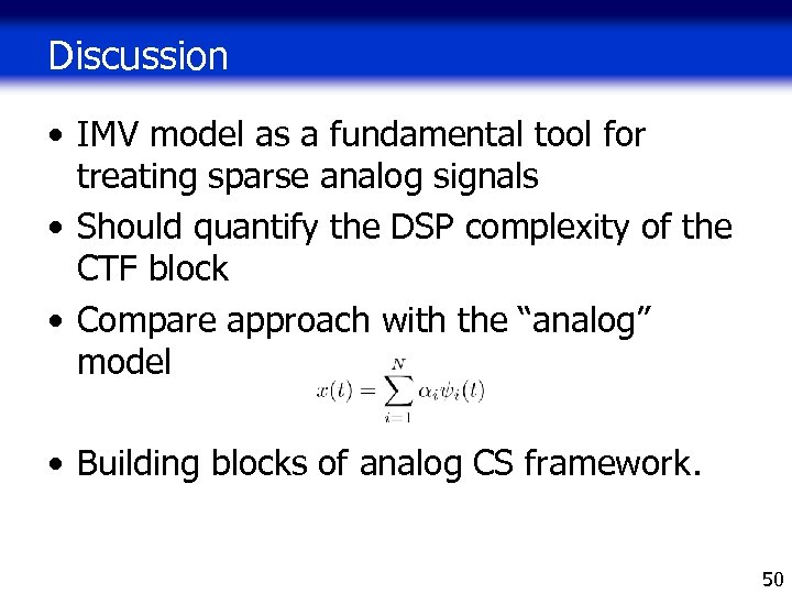 Discussion • IMV model as a fundamental tool for treating sparse analog signals •