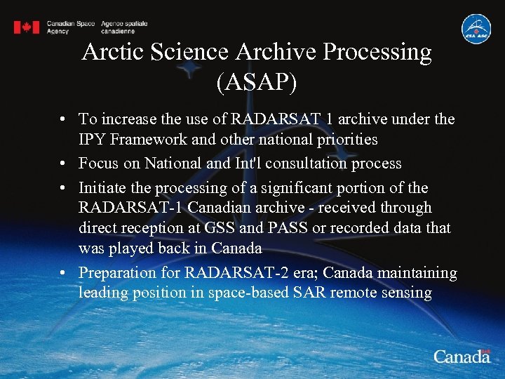 Arctic Science Archive Processing (ASAP) • To increase the use of RADARSAT 1 archive