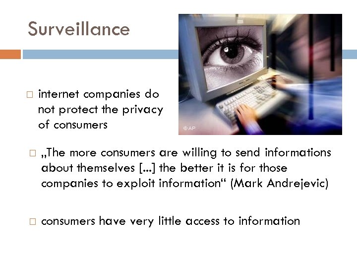 Surveillance internet companies do not protect the privacy of consumers „The more consumers are