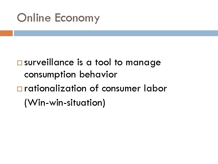 Online Economy surveillance is a tool to manage consumption behavior rationalization of consumer labor