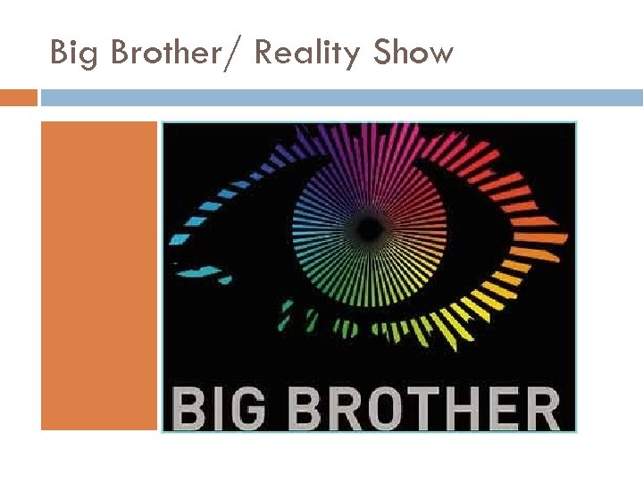 Big Brother/ Reality Show 