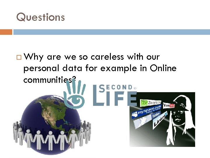 Questions Why are we so careless with our personal data for example in Online