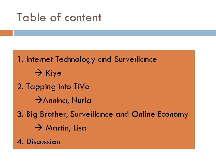Table of content 1. Internet Technology and Surveillance Kiye 2. Tapping into Ti. Vo