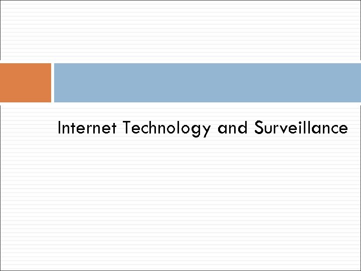 Internet Technology and Surveillance 