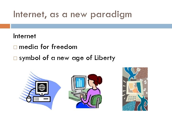 Internet, as a new paradigm Internet media for freedom symbol of a new age