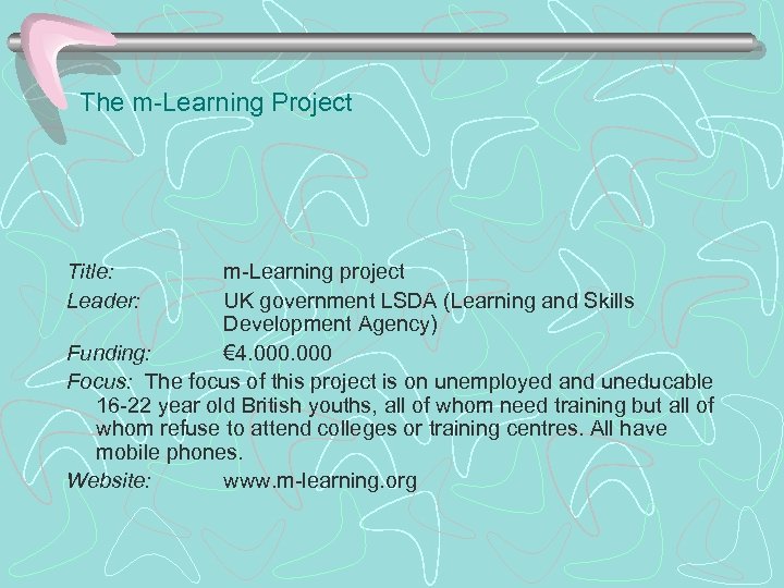 The m-Learning Project Title: Leader: m-Learning project UK government LSDA (Learning and Skills Development