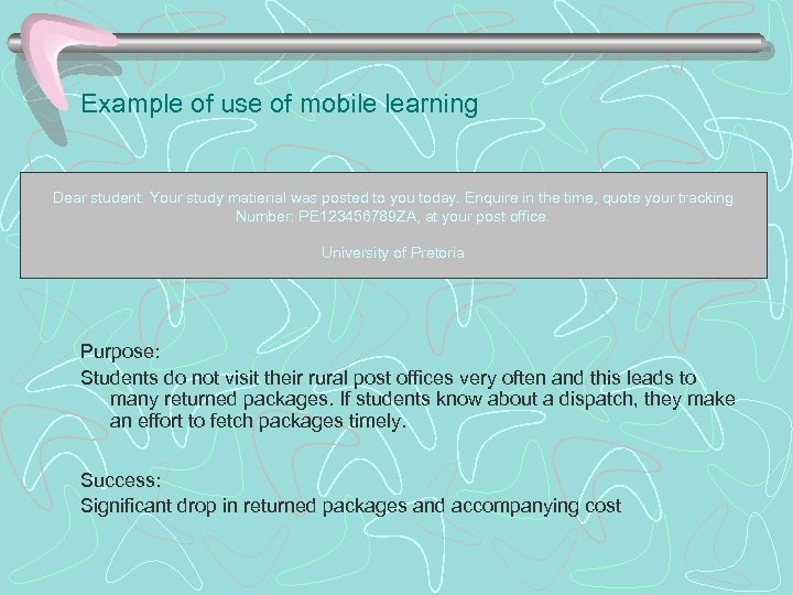 Example of use of mobile learning Dear student. Your study matierial was posted to