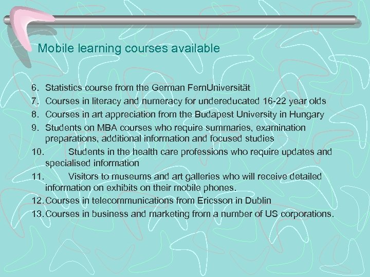 Mobile learning courses available 6. Statistics course from the German Fern. Universität 7. Courses