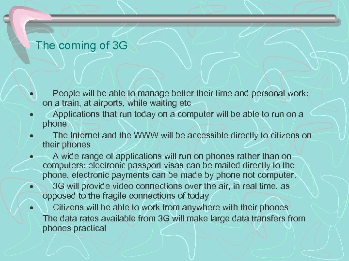 The coming of 3 G · People will be able to manage better their