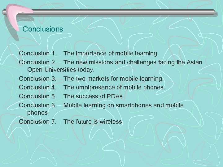 Conclusions Conclusion 1. The importance of mobile learning Conclusion 2. The new missions and