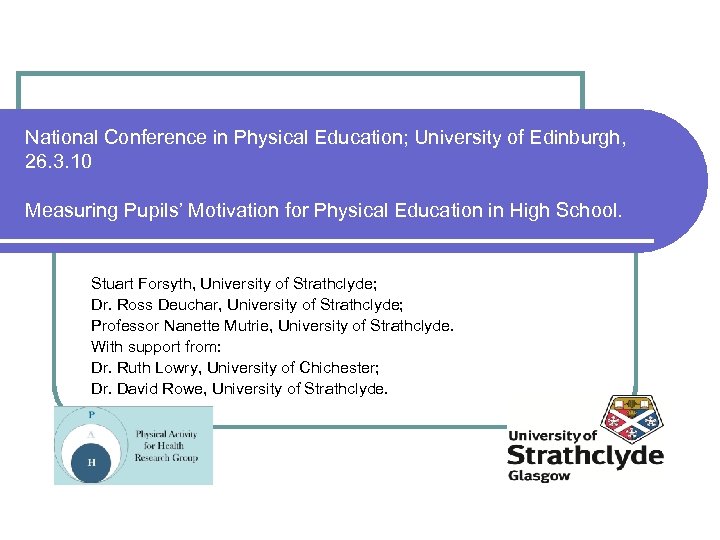 National Conference in Physical Education; University of Edinburgh, 26. 3. 10 Measuring Pupils’ Motivation