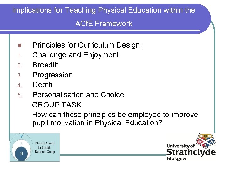 Implications for Teaching Physical Education within the ACf. E Framework l 1. 2. 3.
