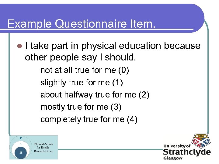 Example Questionnaire Item. l. I take part in physical education because other people say