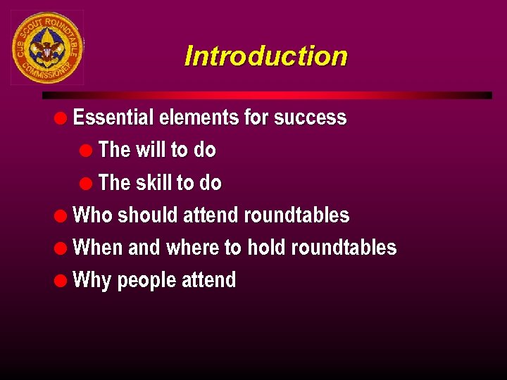 Introduction l Essential elements for success l The will to do l The skill