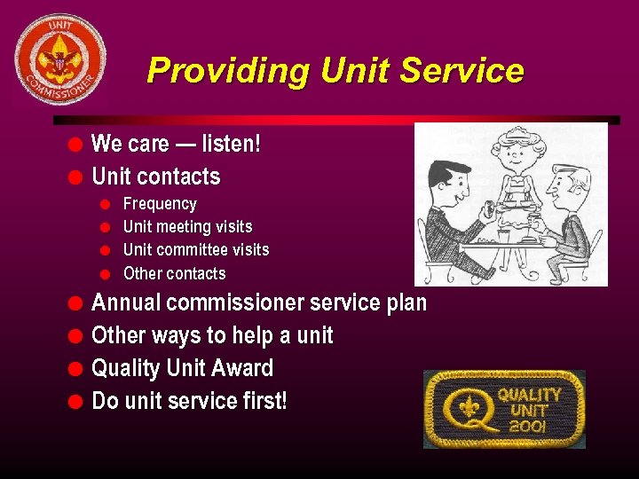 Providing Unit Service l l We care — listen! Unit contacts l l l