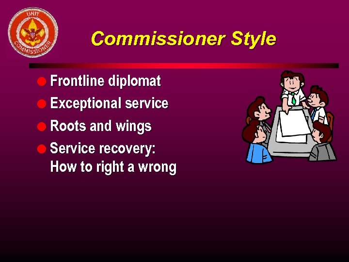 Commissioner Style l Frontline diplomat l Exceptional service l Roots and wings l Service