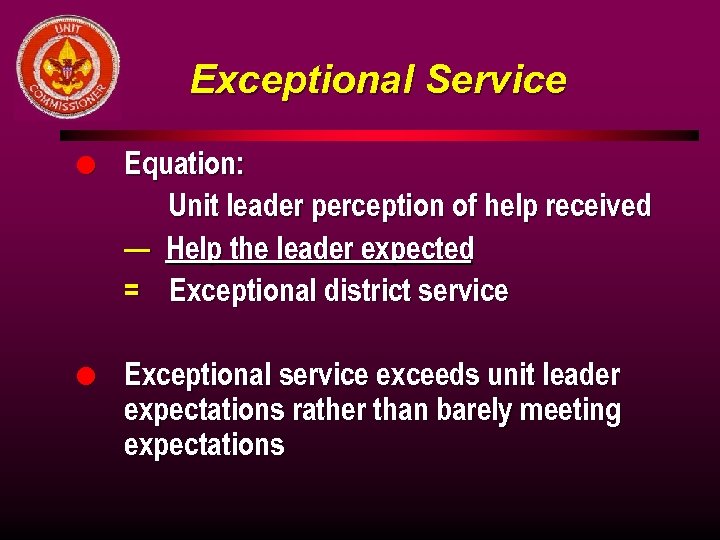 Exceptional Service l Equation: Unit leader perception of help received — Help the leader