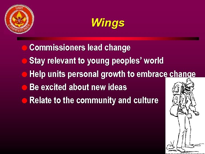 Wings l Commissioners lead change l Stay relevant to young peoples’ world l Help