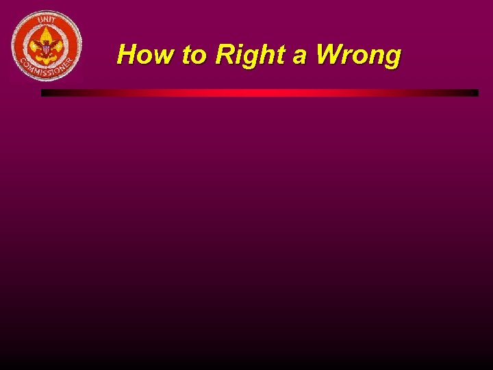 How to Right a Wrong 