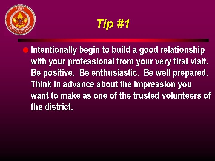 Tip #1 l Intentionally begin to build a good relationship with your professional from