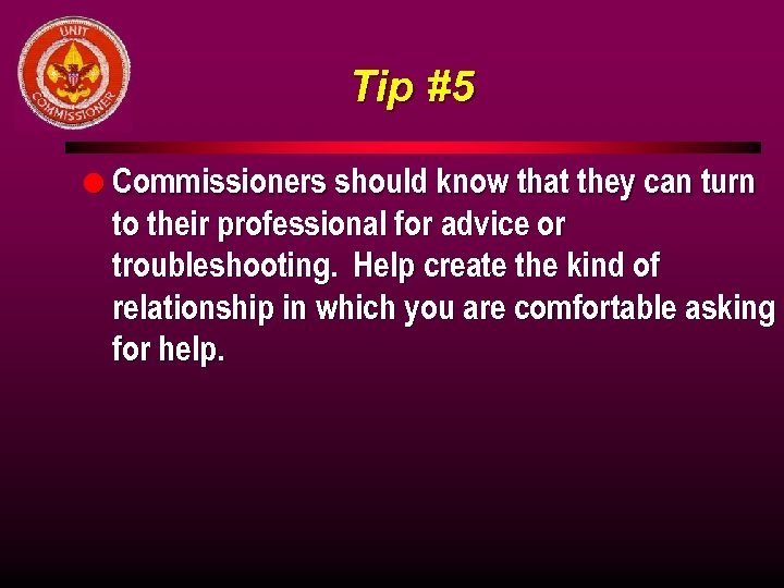 Tip #5 l Commissioners should know that they can turn to their professional for