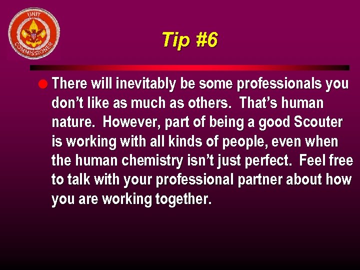 Tip #6 l There will inevitably be some professionals you don’t like as much