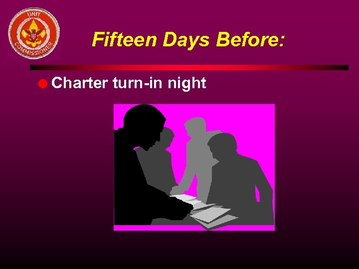 Fifteen Days Before: l Charter turn-in night 