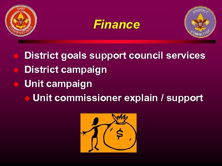 Finance u u u District goals support council services District campaign Unit campaign u