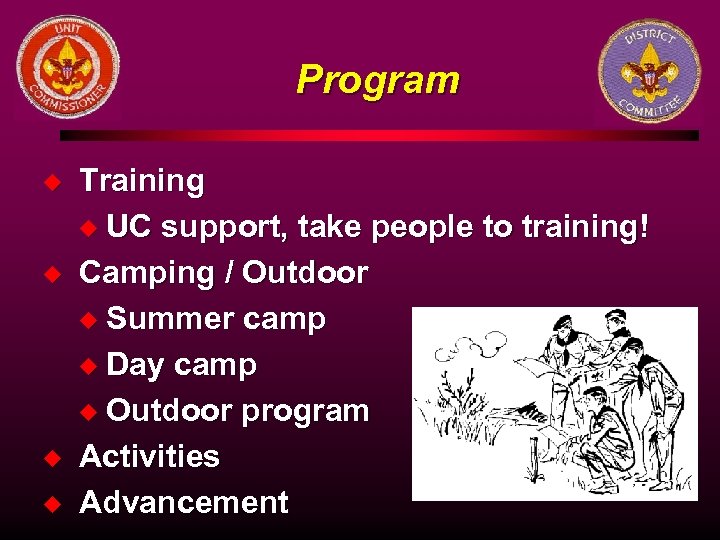 Program u u Training u UC support, take people to training! Camping / Outdoor