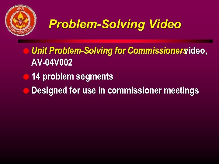 Problem-Solving Video l Unit Problem-Solving for Commissioners video, AV-04 V 002 l 14 problem