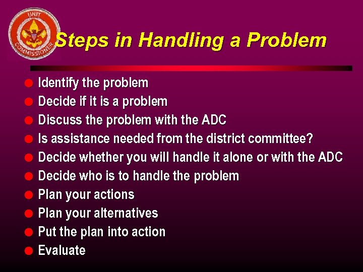 Steps in Handling a Problem l l l l l Identify the problem Decide