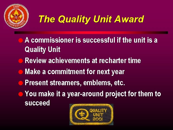 The Quality Unit Award l A commissioner is successful if the unit is a