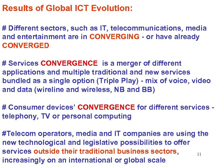 Results of Global ICT Evolution: # Different sectors, such as IT, telecommunications, media and
