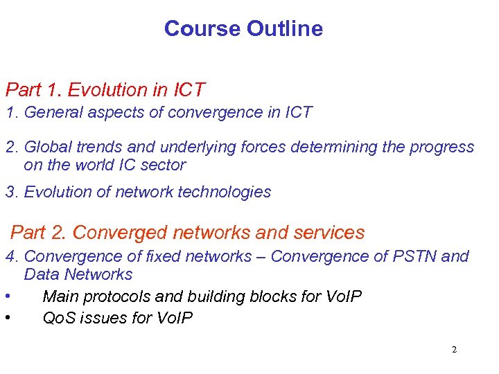 Course Outline Part 1. Evolution in ICT 1. General aspects of convergence in ICT