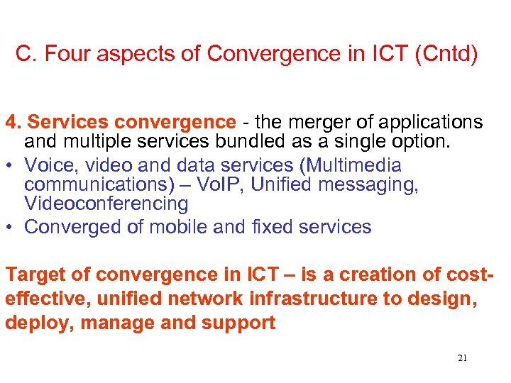 C. Four aspects of Convergence in ICT (Cntd) 4. Services convergence - the merger