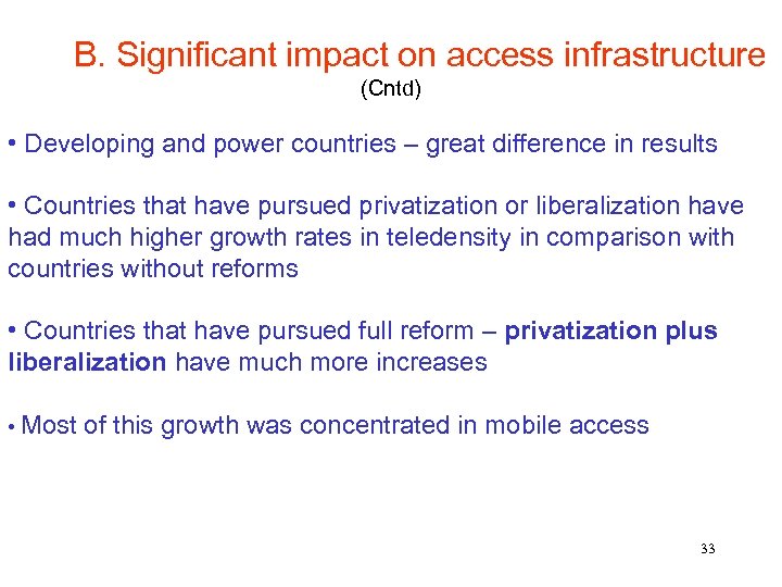 B. Significant impact on access infrastructure (Cntd) • Developing and power countries – great