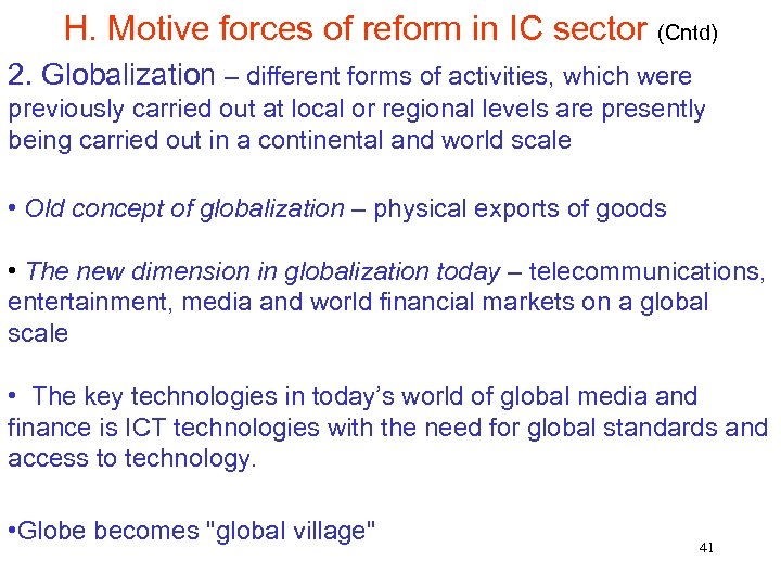 H. Motive forces of reform in IC sector (Cntd) 2. Globalization – different forms