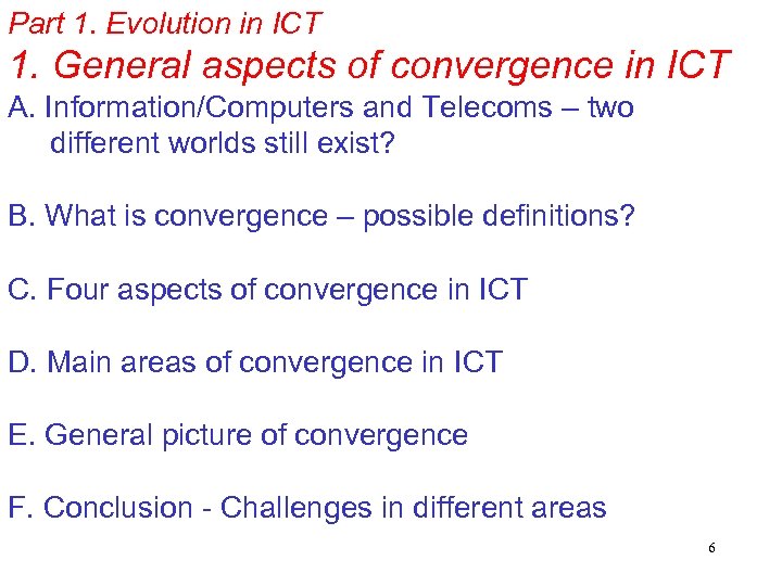 Part 1. Evolution in ICT 1. General aspects of convergence in ICT A. Information/Computers