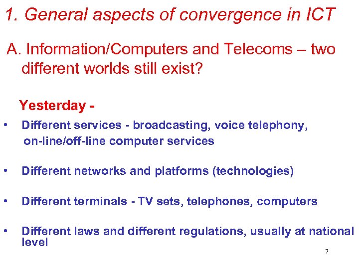 1. General aspects of convergence in ICT A. Information/Computers and Telecoms – two different