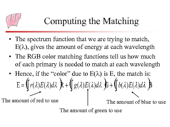 Computing the Matching • The spectrum function that we are trying to match, E(