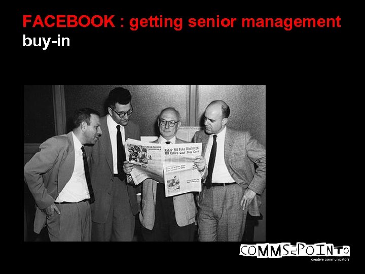 FACEBOOK : getting senior management buy-in 