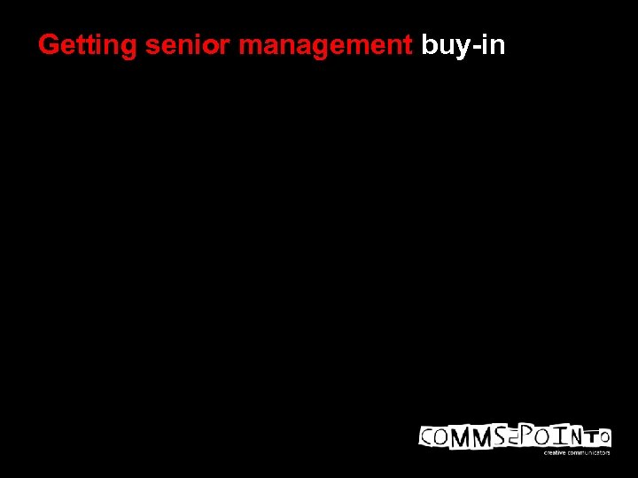 Getting senior management buy-in 