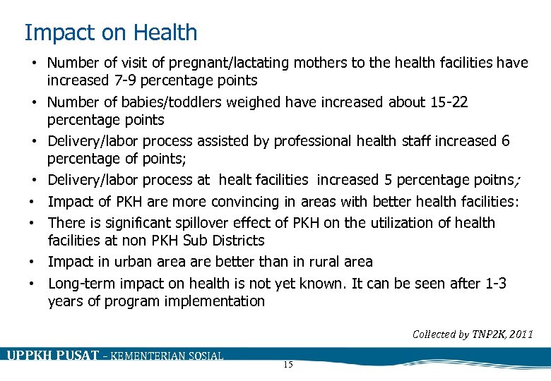 Impact on Health • Number of visit of pregnant/lactating mothers to the health facilities