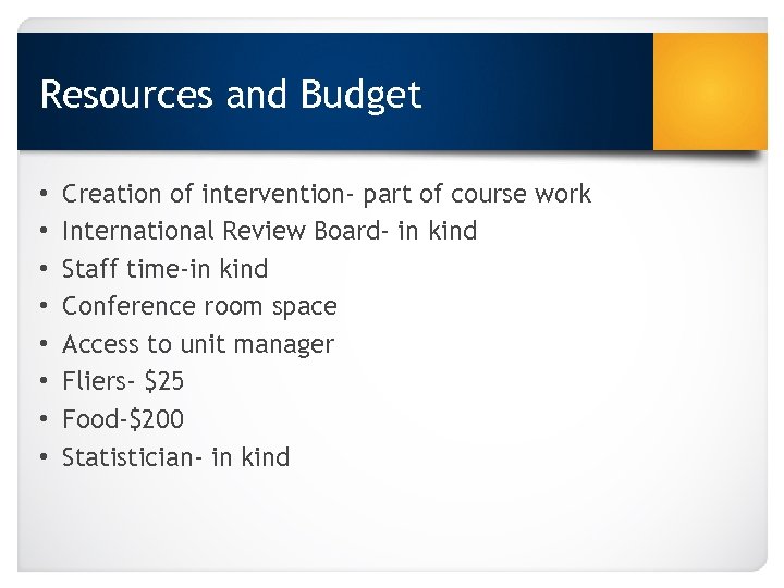 Resources and Budget • • Creation of intervention- part of course work International Review