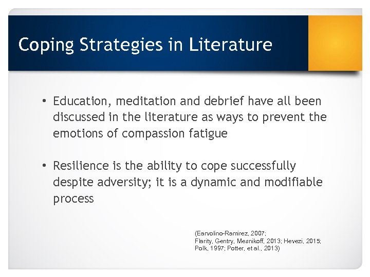 Coping Strategies in Literature • Education, meditation and debrief have all been discussed in