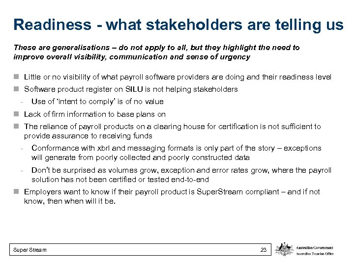 Readiness - what stakeholders are telling us These are generalisations – do not apply
