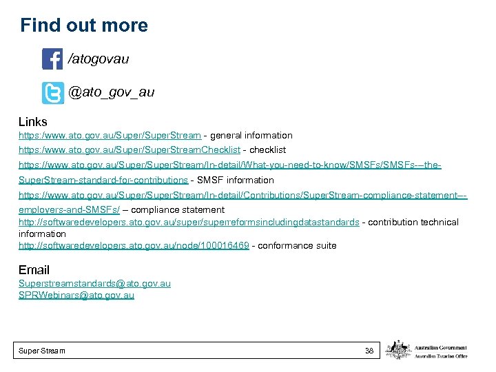Find out more /atogovau @ato_gov_au Links https: /www. ato. gov. au/Super. Stream - general